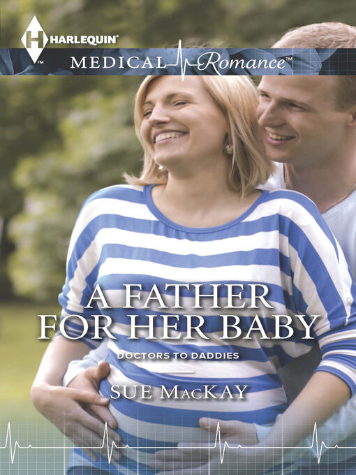 Title details for A Father for Her Baby by Sue MacKay - Available